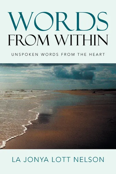 Обложка книги Words from Within. Unspoken Words from the Heart, La Jonya Lott Nelson