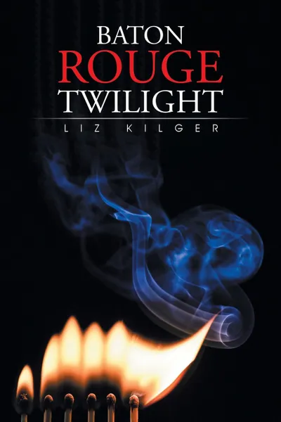 Обложка книги Baton Rouge Twilight, Liz Kilger