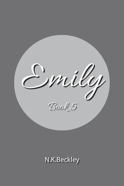 Обложка книги Emily. Book 5, N.K.Beckley