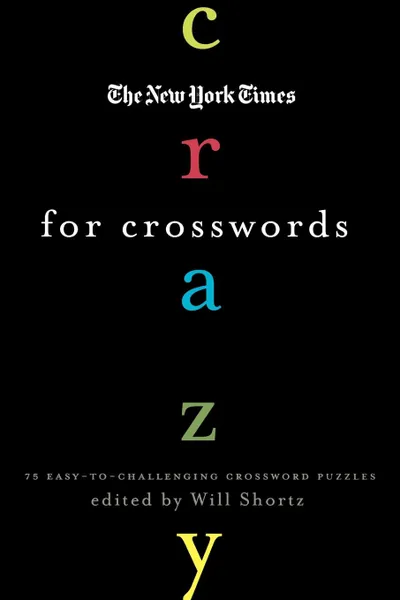 Обложка книги The New York Times Crazy for Crosswords, Will Shortz