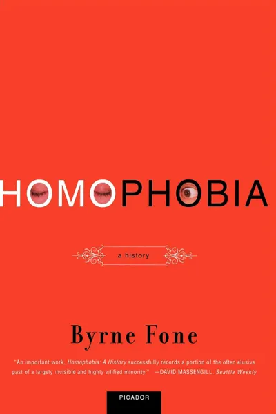 Обложка книги Homophobia. A History, Byrne Fone