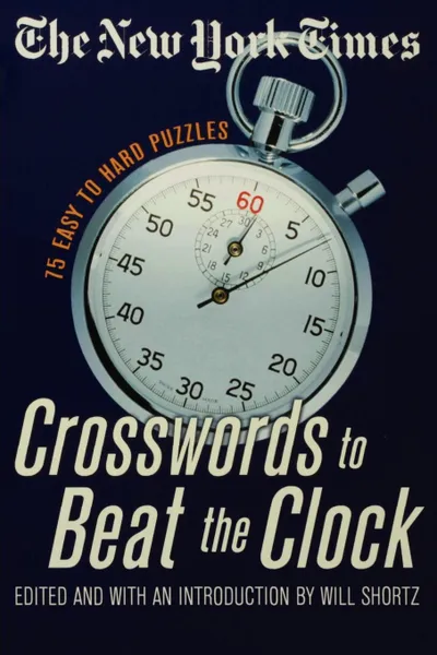 Обложка книги The New York Times Crosswords to Beat the Clock. 75 Easy to Hard Puzzles, New York Times