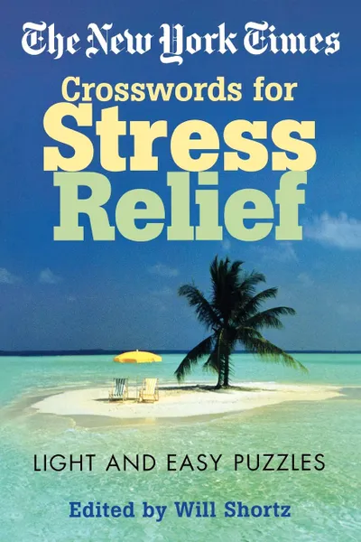 Обложка книги The New York Times Crosswords for Stress Relief. Light and Easy Puzzles, New York Times