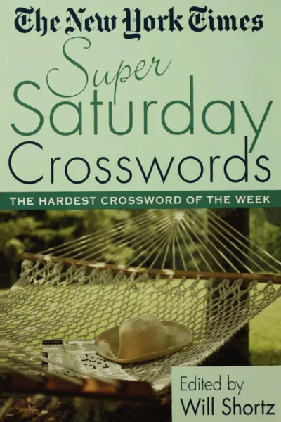 Обложка книги The New York Times Super Saturday Crosswords. The Hardest Crossword of the Week, New York Times