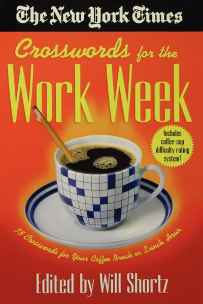 Обложка книги The New York Times Crosswords for the Work Week. 75 Crosswords for Your Coffee Break or Lunch Hour, New York Times