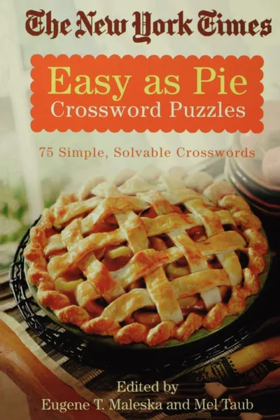 Обложка книги The New York Times Easy as Pie Crossword Puzzles. 75 Simple, Solvable Crosswords, New York Times