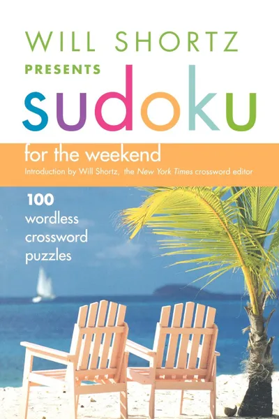Обложка книги Will Shortz Presents Sudoku for the Weekend, Will Shortz