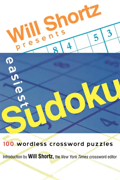 Обложка книги Will Shortz Presents Easiest Sudoku, Will Shortz