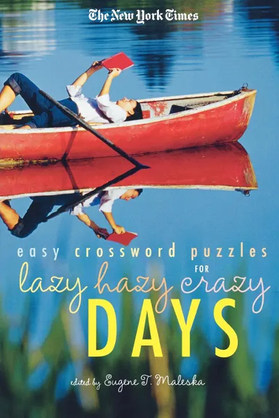 Обложка книги The New York Times Easy Crossword Puzzles for Lazy Hazy Crazy Days, The New York Times