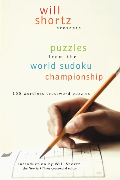 Обложка книги Will Shortz Presents Puzzles from the World Sudoku Championship, Will Shortz