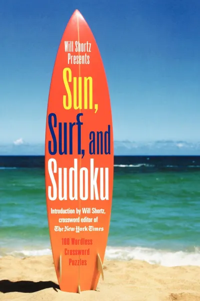 Обложка книги Will Shortz Presents Sun, Surf, and Sudoku, Shortz Will