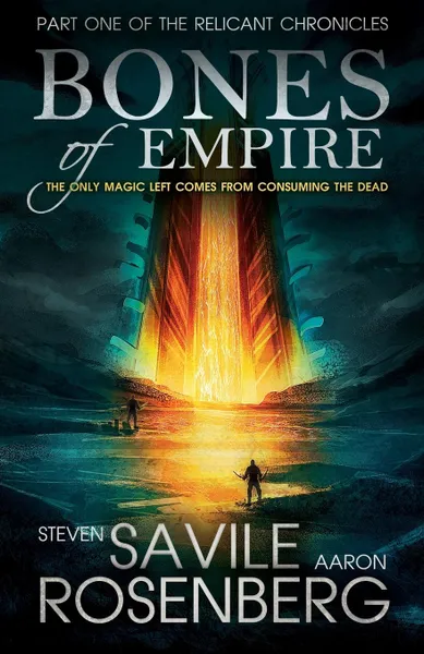 Обложка книги Bones of Empire, Steven Savile, Aaron Rosenberg