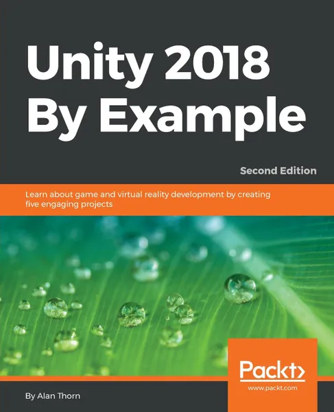 Обложка книги Unity 2018 By Example - Second Edition, Alan Thorn