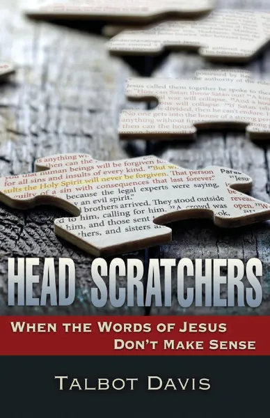 Обложка книги Head Scratchers. When the Words of Jesus Don't Make Sense, Talbot Alan Davis