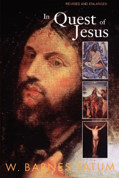 Обложка книги In Quest of Jesus. Revised and Enlarged Edition, W. Barnes Tatum