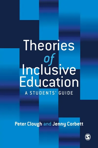 Обложка книги Theories of Inclusive Education. A Student's Guide, Peter Clough, Jenny Corbett