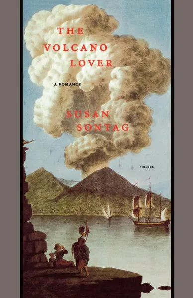 Обложка книги The Volcano Lover. A Romance, Susan Sontag, Sontag