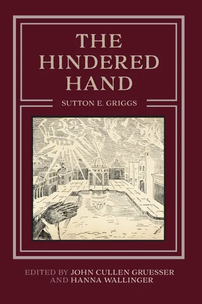 Обложка книги The Hindered Hand, Sutton E Griggs