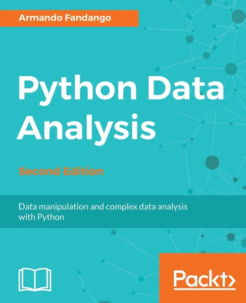 Обложка книги Python Data Analysis - Second Edition, Armando Fandango, Ivan Idris