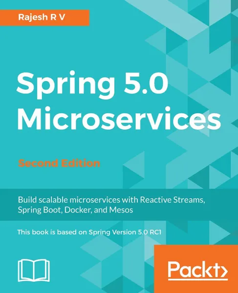 Обложка книги Spring 5.0 Microservices, Rajesh R V