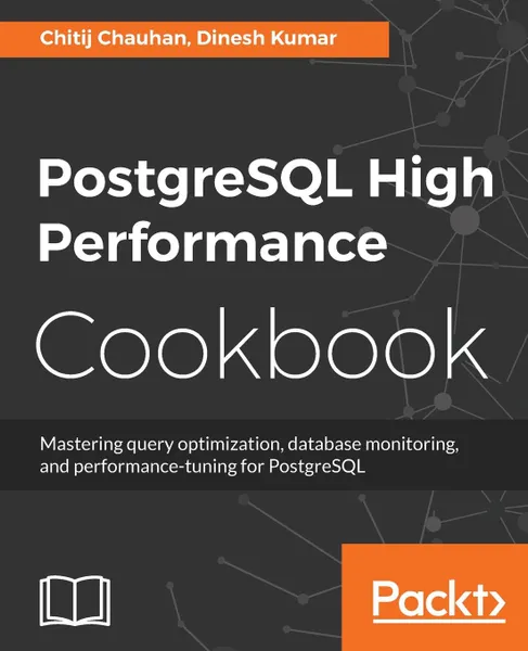 Обложка книги PostgreSQL High Performance Cookbook, Chitij Chauhan, Dinesh Kumar