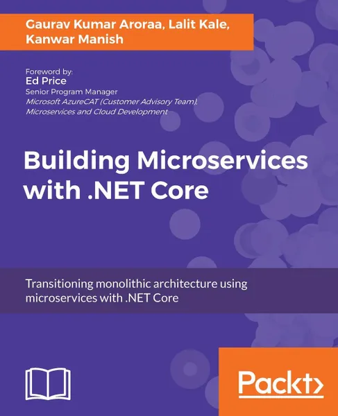 Обложка книги Building Microservices with .NET Core, Gaurav Kumar Aroraa, Lalit Kale, Manish Kanwar