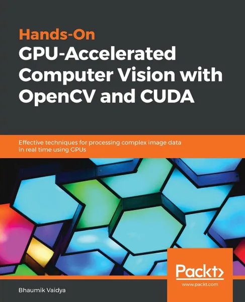 Обложка книги Hands-On GPU-Accelerated Computer Vision with OpenCV and CUDA, Bhaumik Vaidya