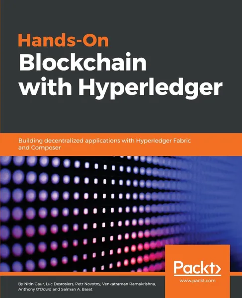 Обложка книги Hands-on Blockchain with Hyperledger, Nitin Gaur, Luc Desrosiers, Petr Novotny