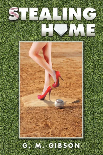 Обложка книги Stealing Home, G. M. Gibson