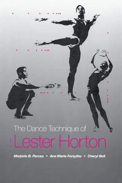 Обложка книги Dance Technique of Lester Horton, Marjorie Perces, Marjorie Perce, Cheryl Ball