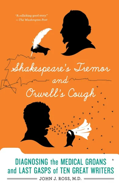 Обложка книги SHAKESPEARE'S TREMOR AND ORWELL'S C, JOHN J. MD ROSS