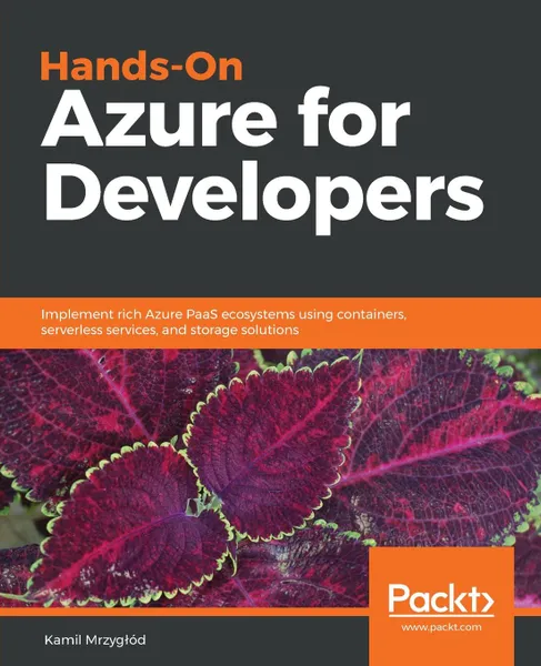 Обложка книги Hands-On Azure for Developers, Kamil Mrzygłód