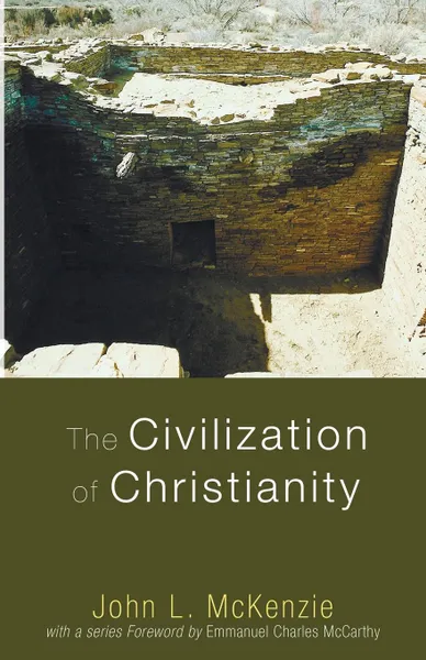 Обложка книги The Civilization of Christianity, John L. McKenzie