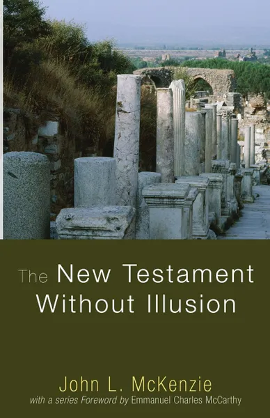 Обложка книги The New Testament Without Illusion, John L. McKenzie