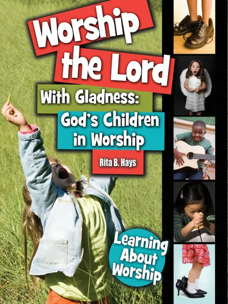 Обложка книги Worship The Lord With Gladness, Rita B. Hays