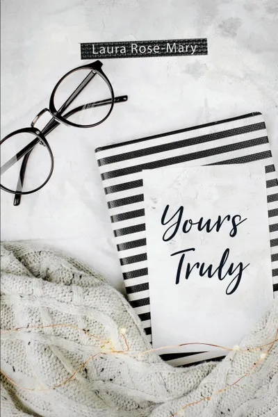 Обложка книги Yours Truly, Laura Rose-Mary