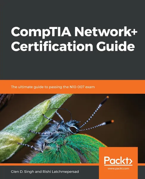 Обложка книги CompTIA Network+ Certification Guide, Glen D. Singh, Rishi Latchmepersad