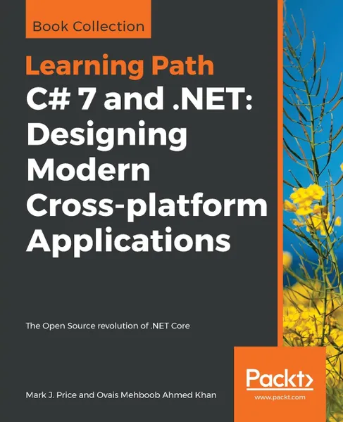 Обложка книги C# 7 and .NET. Designing Modern Cross-platform Applications, Mark J. Price, Ovais Mehboob Ahmed Khan