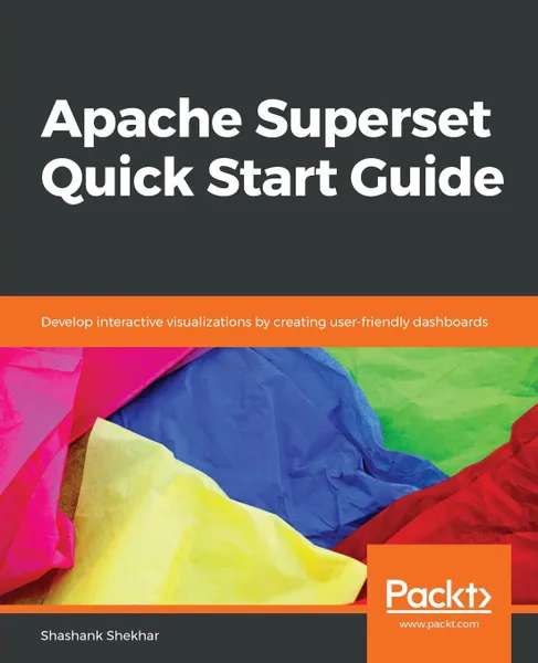 Обложка книги Apache Superset Quick Start Guide, Shashank Shekhar