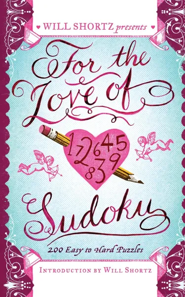 Обложка книги Will Shortz Presents For the Love of Sudoku, WILL SHORTZ