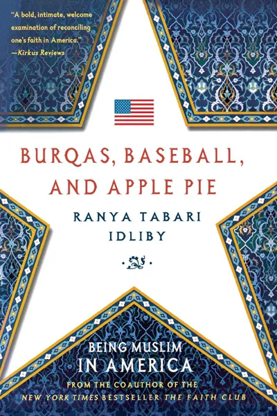 Обложка книги Burqas, Baseball, and Apple Pie, Ranya Tabari Idliby