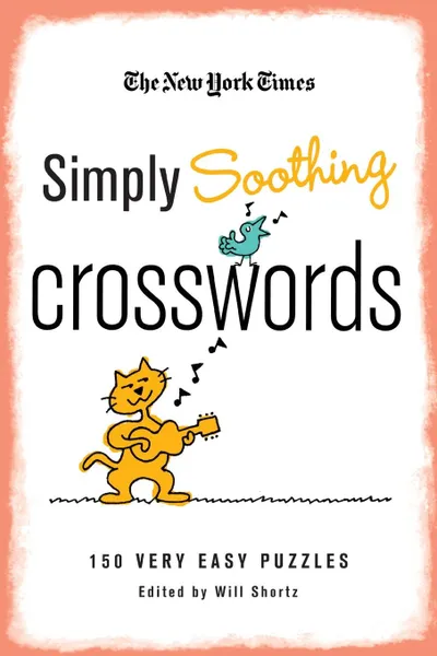 Обложка книги New York Times Simply Soothing Crosswords, Will Shortz