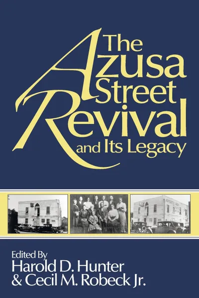 Обложка книги The Azusa Street Revival and Its Legacy, 