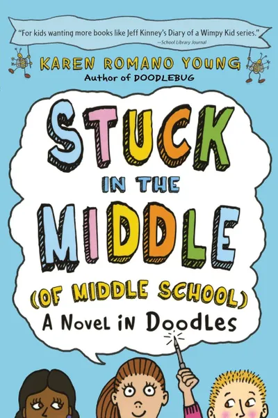 Обложка книги Stuck in the Middle (of Middle School), Karen Romano Young