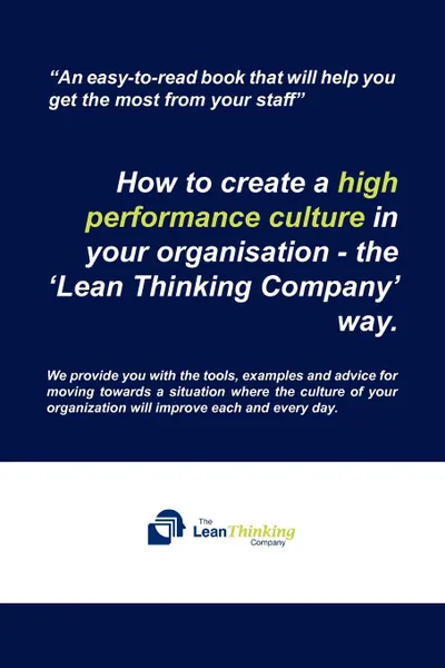 Обложка книги How to create a high performance culture in your organisation - the 'Lean Thinking Company ' way., The Lean Thinking Company