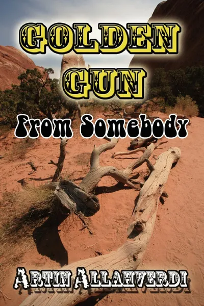 Обложка книги Golden Gun from Somebody, Artin Allahverdi