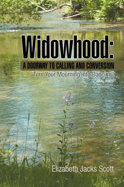 Обложка книги Widowhood. A Doorway to Calling and Conversion, Elizabeth Jacks Scott