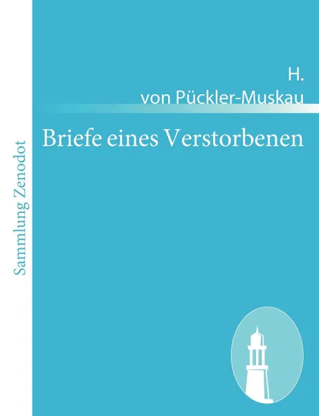 Обложка книги Briefe Eines Verstorbenen, H. Von P. Ckler-Muskau