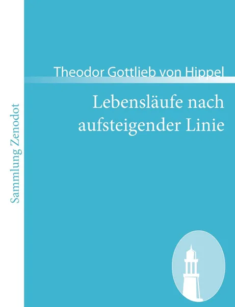 Обложка книги Lebensl Ufe Nach Aufsteigender Linie, Theodor Gottlieb Von Hippel