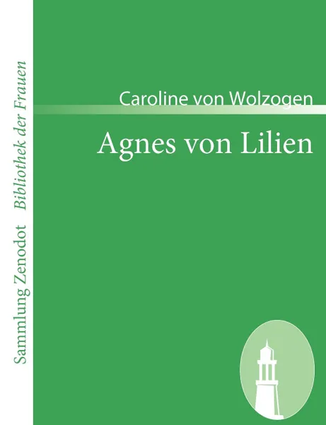 Обложка книги Agnes Von Lilien, Caroline Von Wolzogen